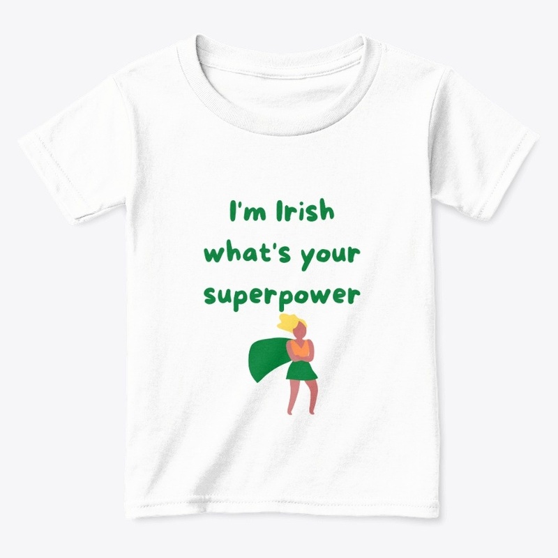 "I'm Irish what's your superpower"
