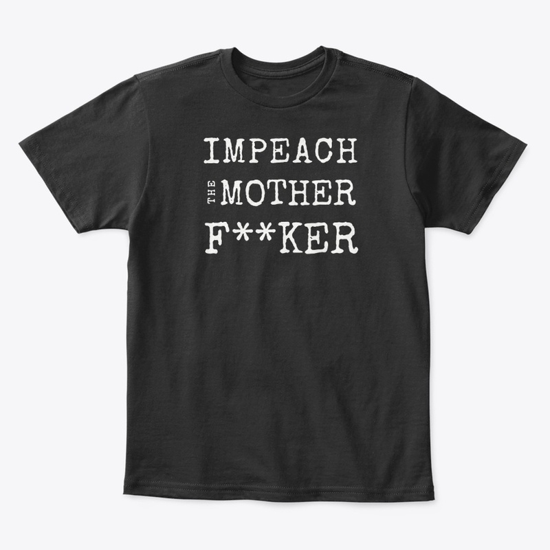 Impeach the Mother Fucker Shirt