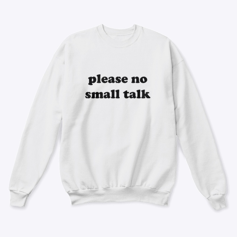 please no small talk