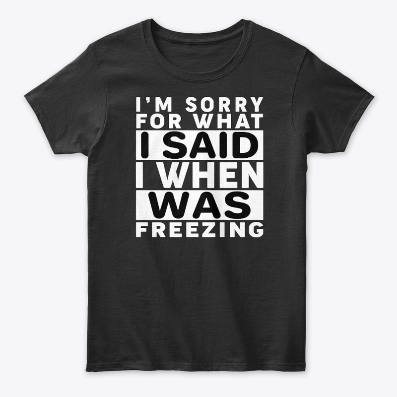 I Am Sorry For What I Said