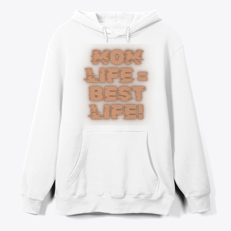 Mom Life = Best Life T-Shirt Design