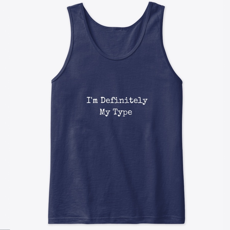 I'm Definitely My Type!