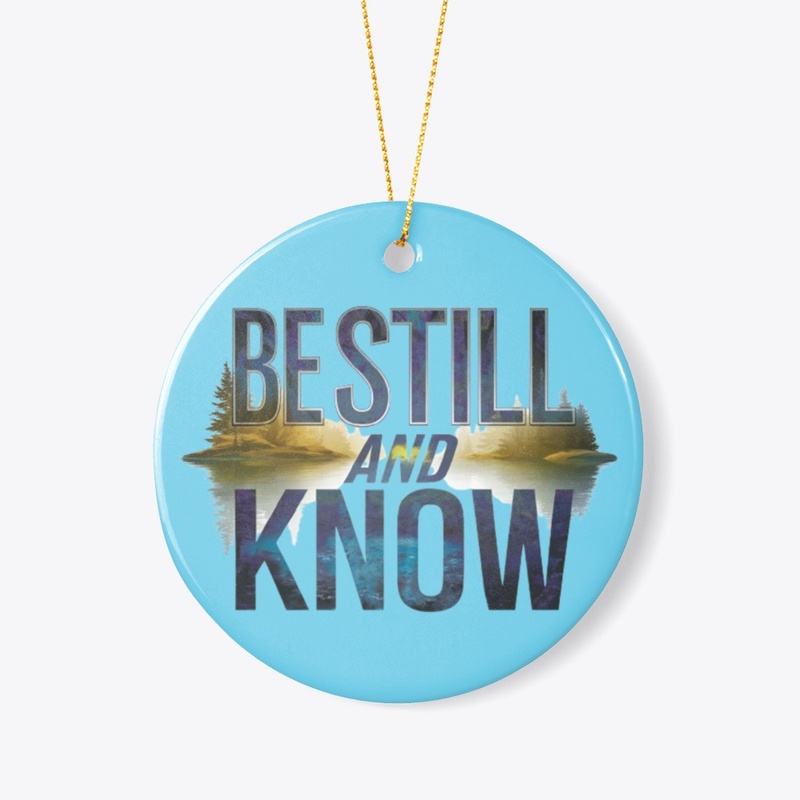 Be Still and Know