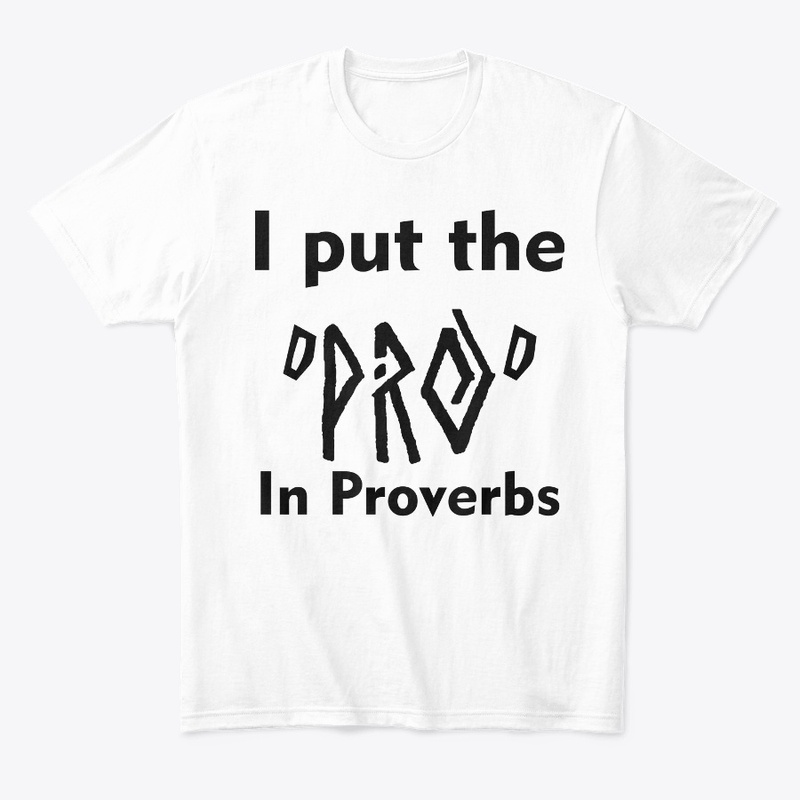 I put the pro in proverbs