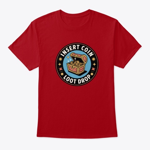 Insert Coin Loot Drop  Deep Red T-Shirt Front