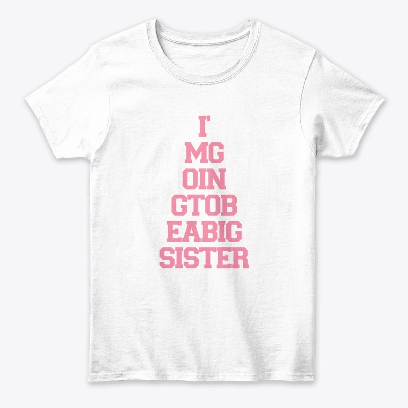 I'm Going To Be A Big Sister Design 1