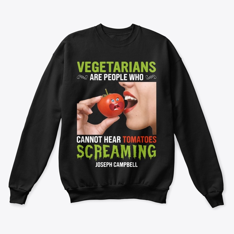 Vegetarians Can't Hear A Tomato Scream