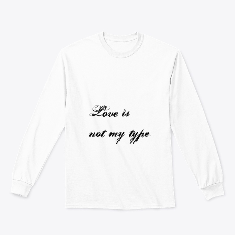 Love is not my type