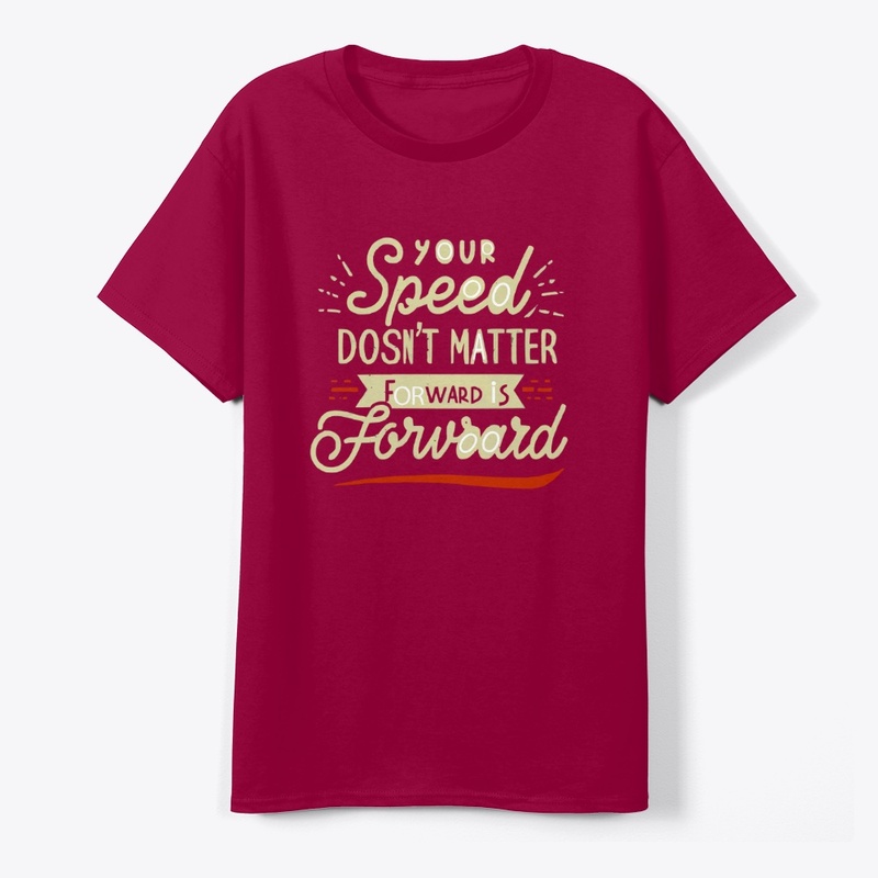 Your speed doesnt matter forward