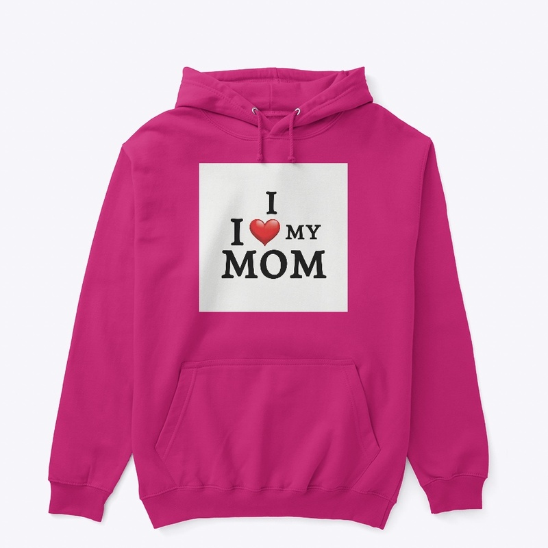 I Love My Mom T-Shirt