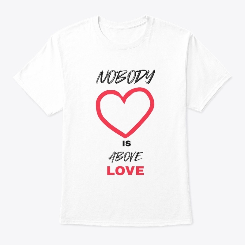 Nobody is above LOVE