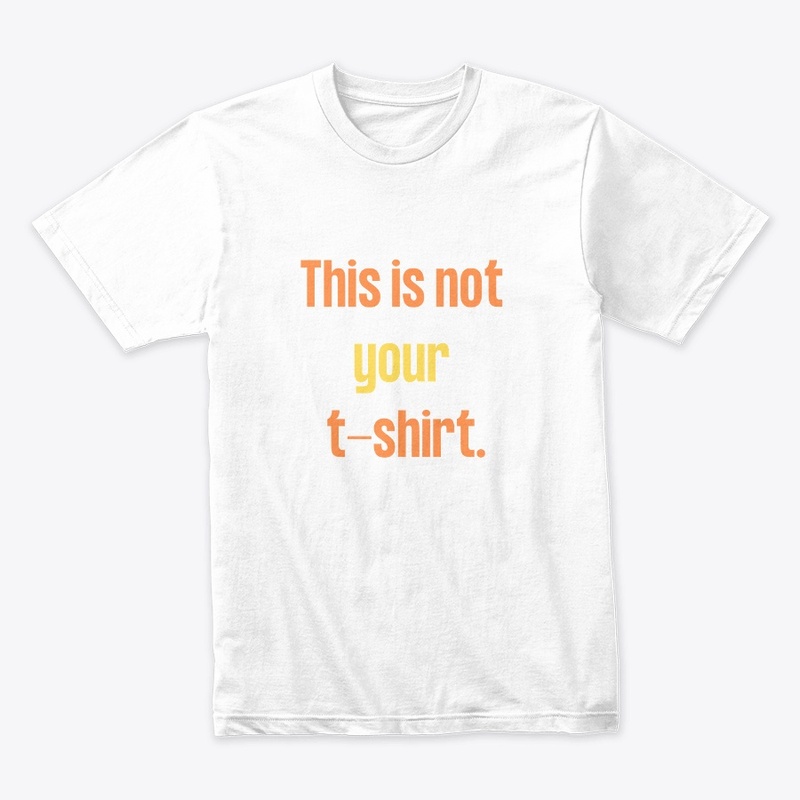 this is not your t shirt