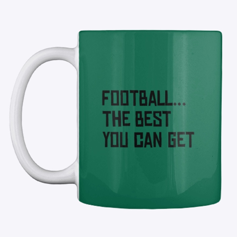 Football the best you can get