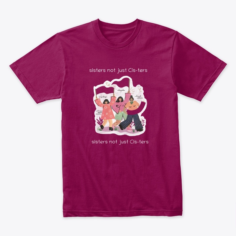 Sisters not just cis-ters