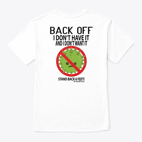 Back Off Covid 19 Warning Shirt  White T-Shirt Back