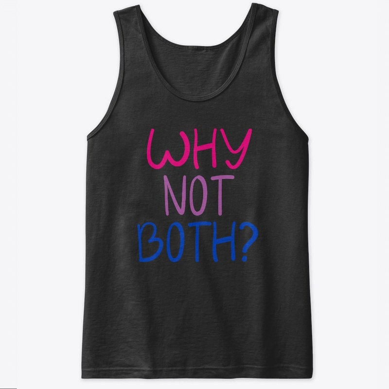 Why Not Both Bisexual Pride LGBTQ