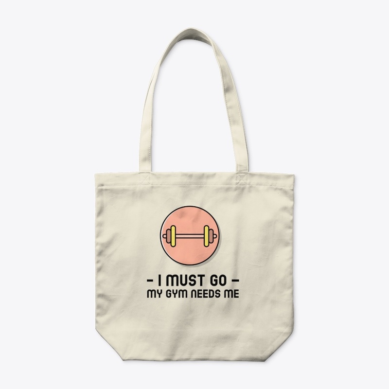 -I must go- My Gym Needs Me