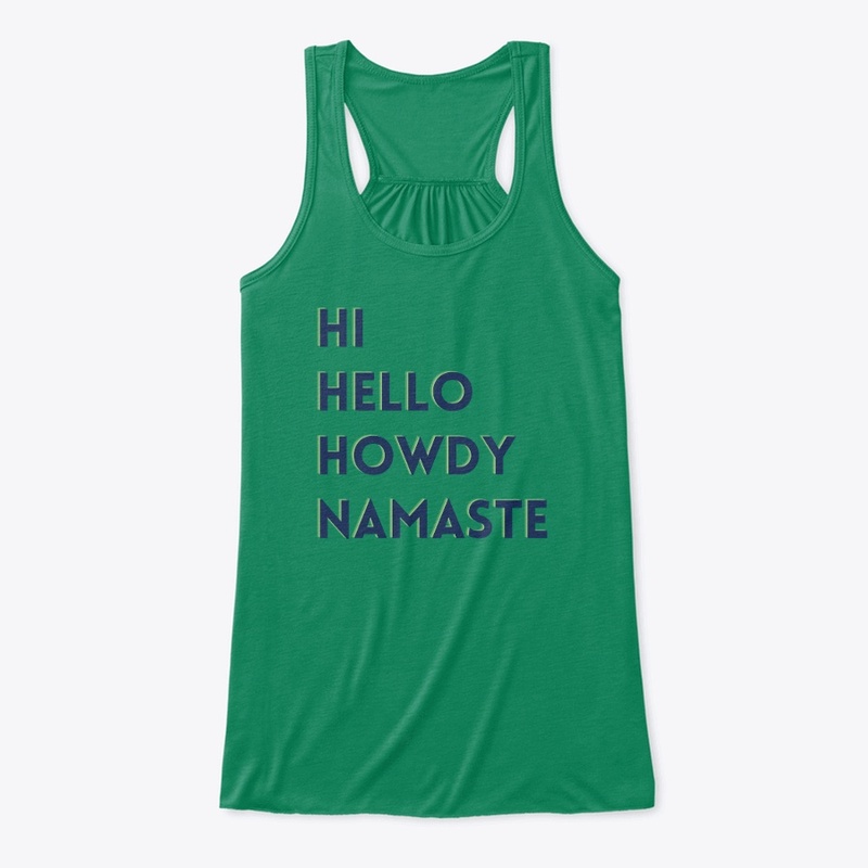 Hi-Hello-Howdy-Namaste