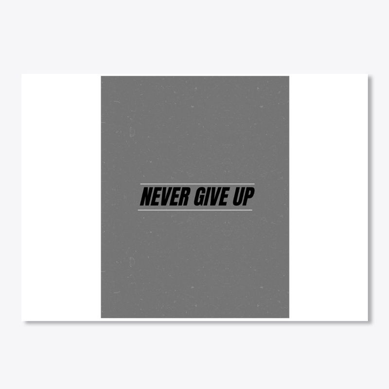 Never give up 