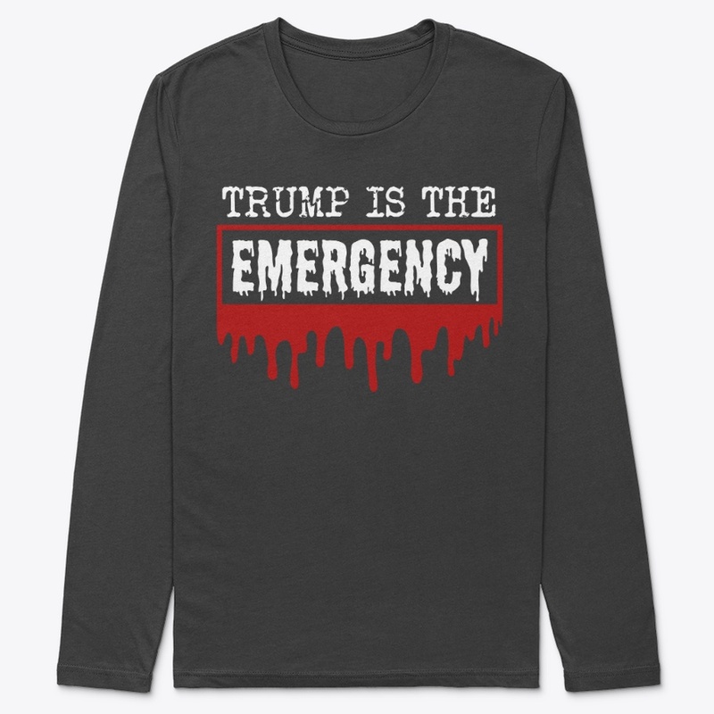 Trump Is The Emergency!
