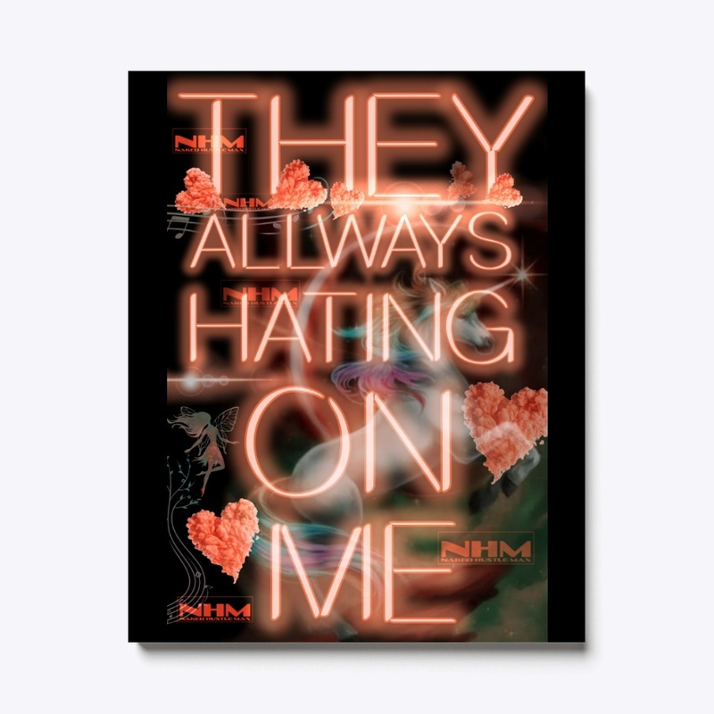 N.H.M :THEY ALLWAYS HATING 3