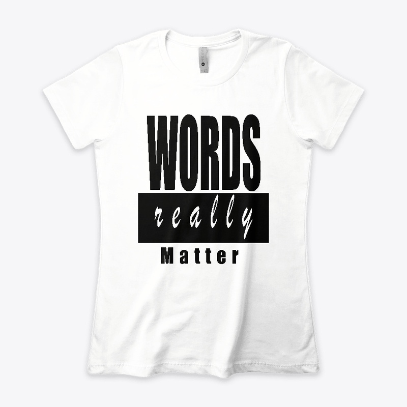WORDS REALLY MATTER