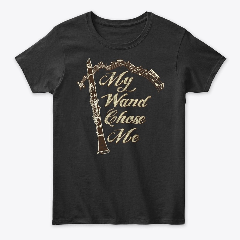 Clarinet Lover Gift My Wand Chose Me