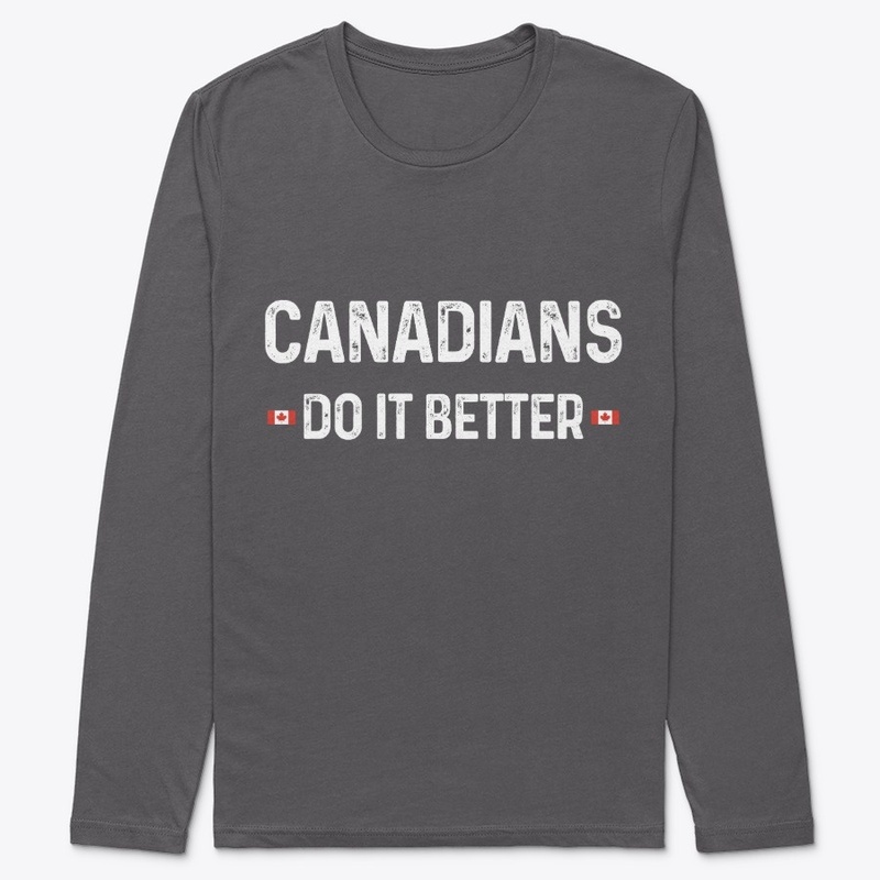 Canadians Do It Better Flag Pride