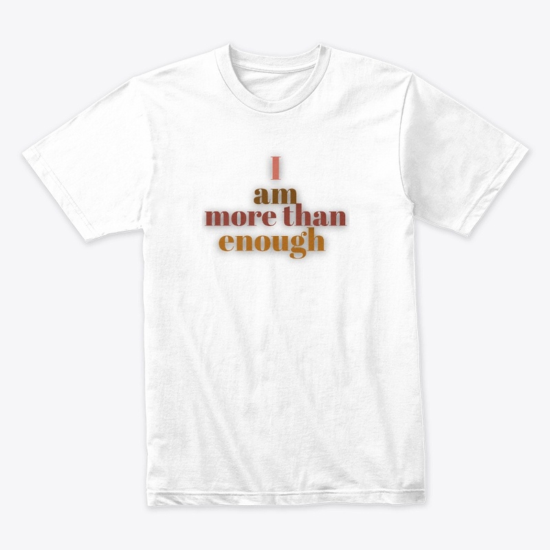 I AM MORE THAN ENOUGH