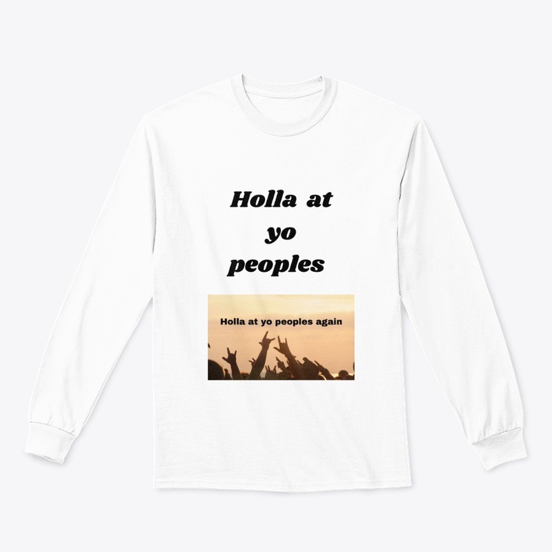 Holla at yo peoples
