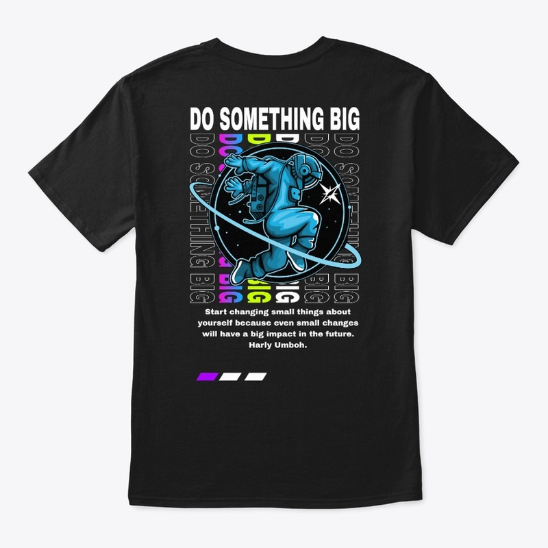 Do something  big