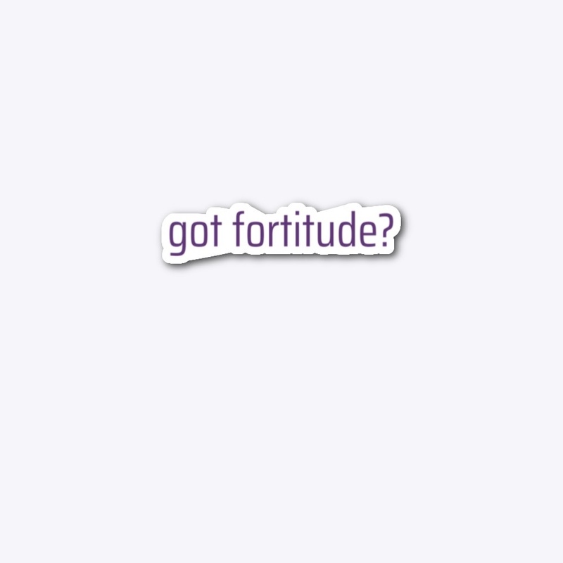 Got Fortitude?