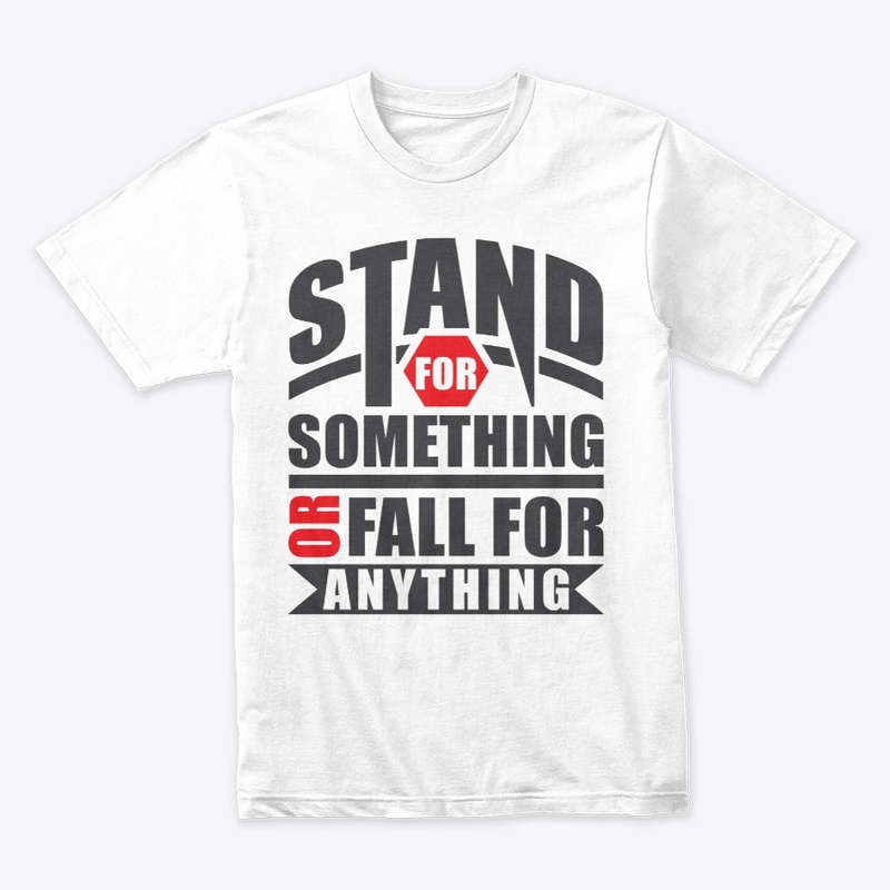Stand for Something or Fall for Anything