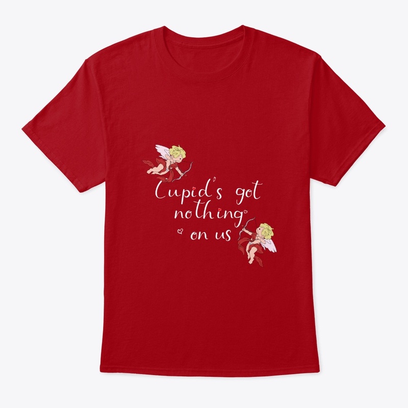 Cupid's Got  Nothing  On Us