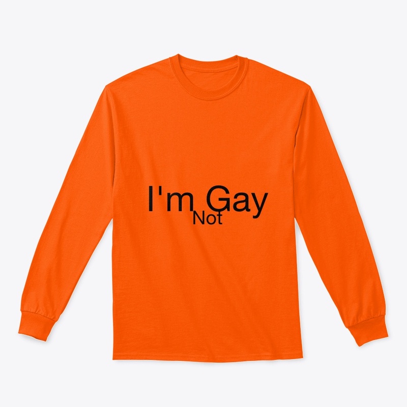 I'm Not Gay T-shirt | Beautiful & Simple
