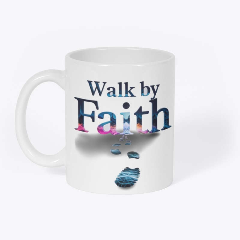 Walk by Faith