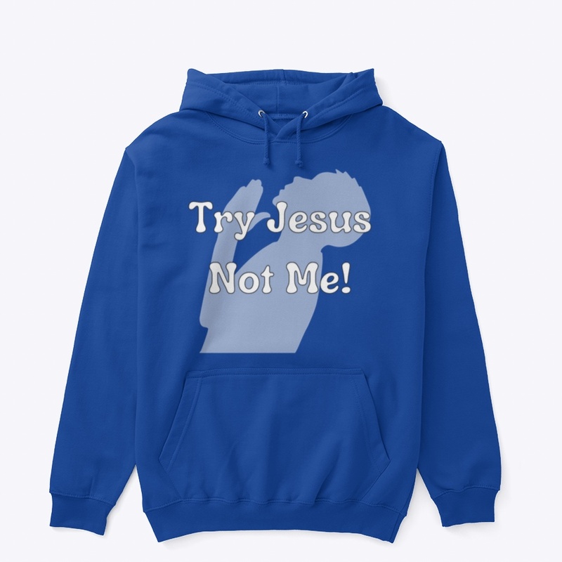 " Try Jesus..."