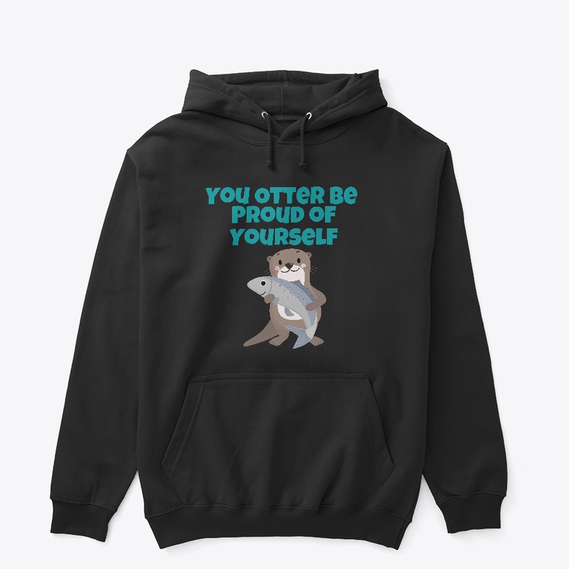 You Otter Be Proud of Yourself 002