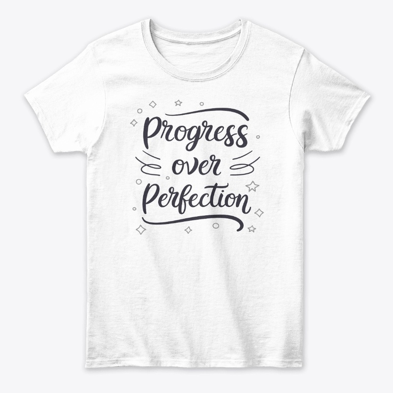 Progress over perfection