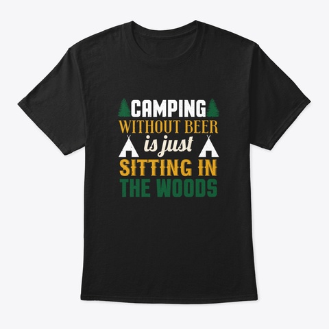 Camp Camping Camper Campfire Campsite Hi Black T-Shirt Front