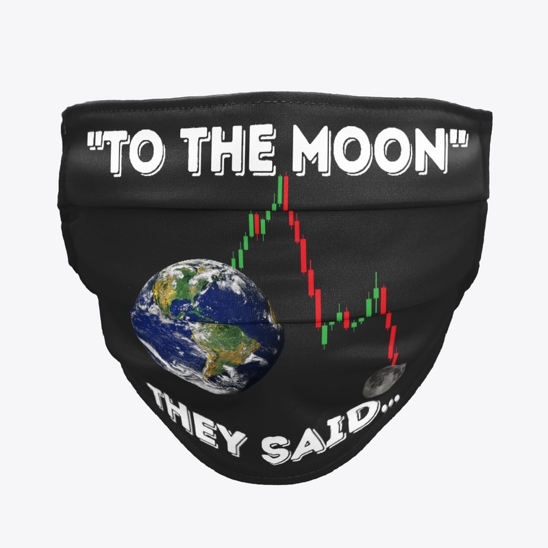 Black "To the moon" They said