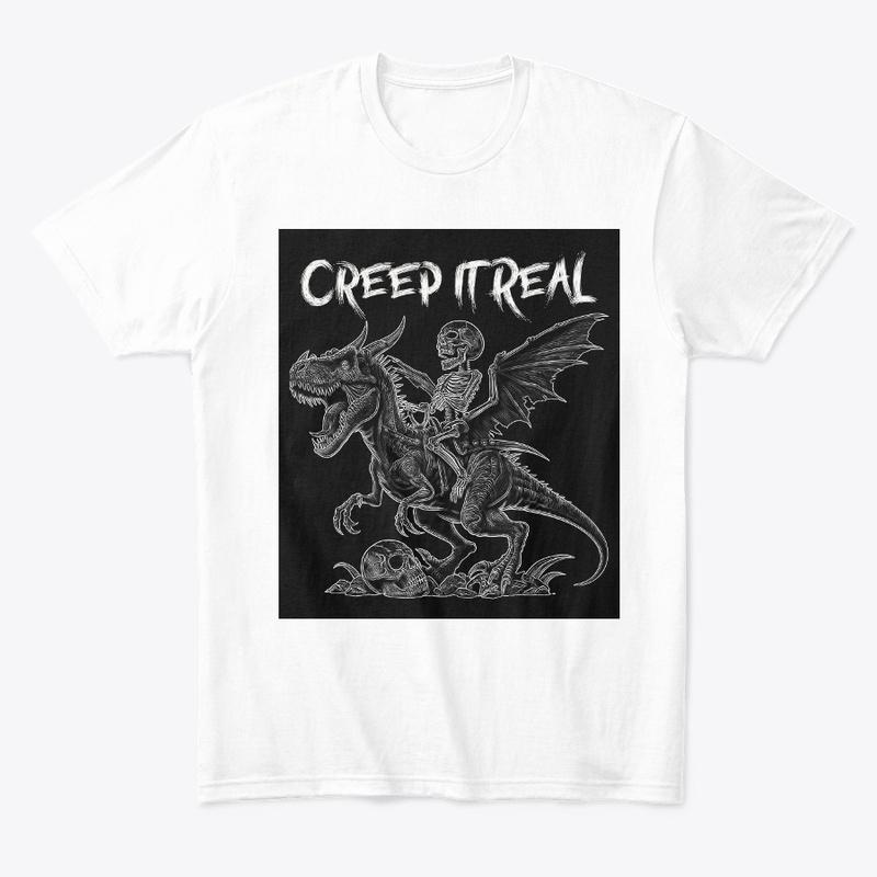 creep it real t-shirt