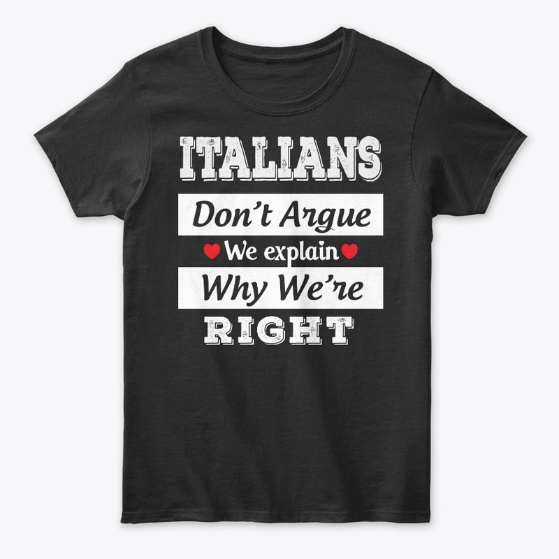 Italian Gift Don't Argue Just Explain