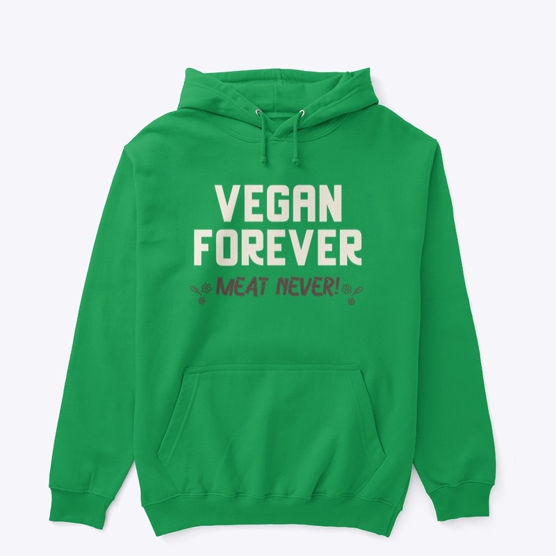 VEGAN Forever, Meat Never