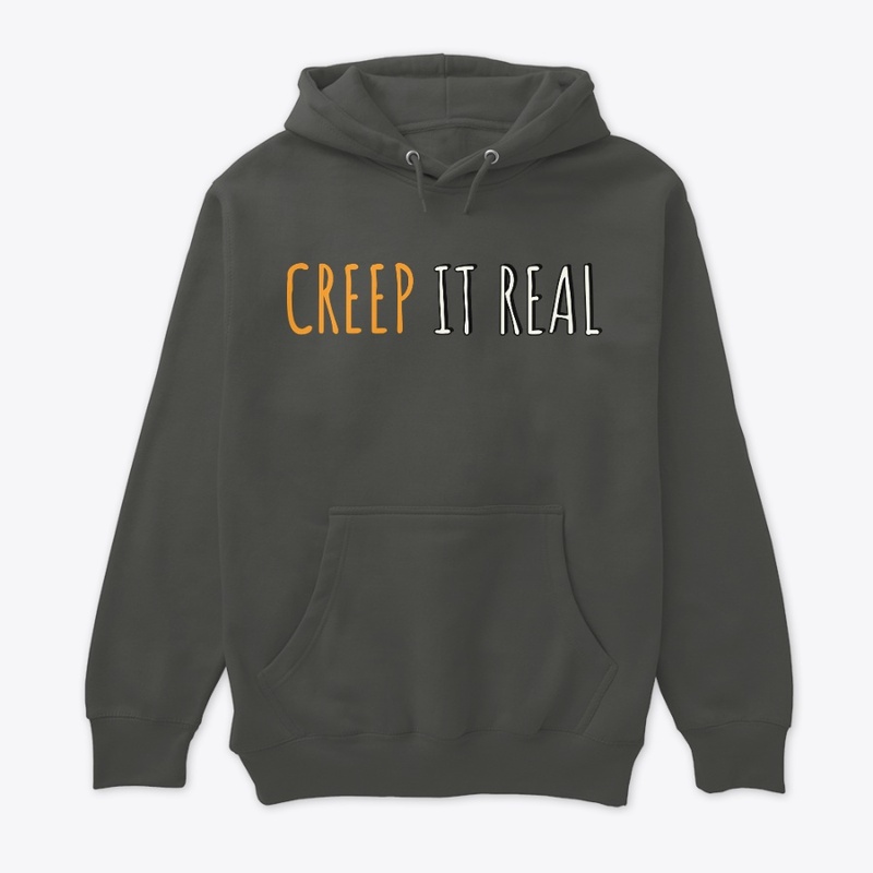 Creep it real