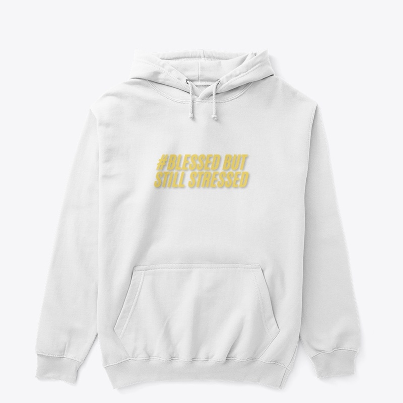 Blessed but Still Stressed T-Shirt Desig