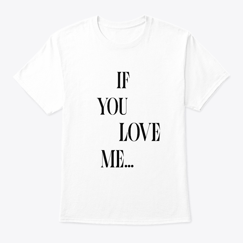 IF YOU LOVE ME...