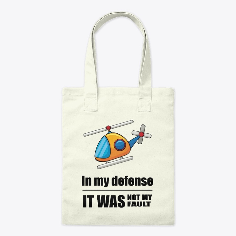 In my defense - It was not my fault