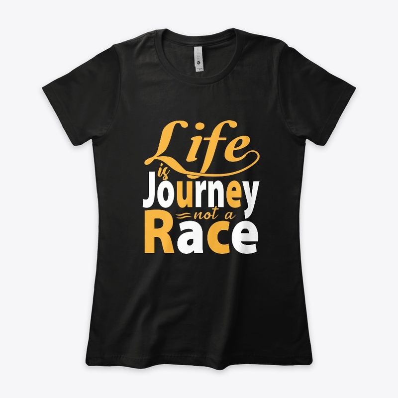Life is a Journey not a Race