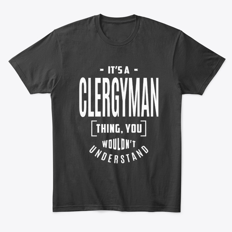 It's a Clergyman Job Title Gift